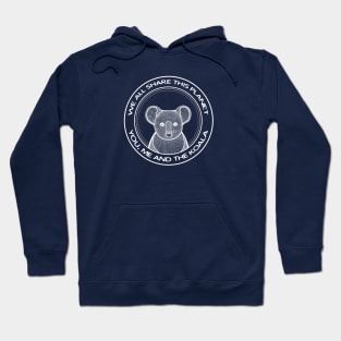 We All Share This Planet - You, Me and the Koala Hoodie